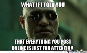 To Be Or Not To Be That Is The Question Meme Facebook No Nos Funny Quotes Told You So Attention Seeker Quotes
