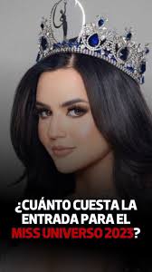 #viralreels Precios de entradas para #MissUniverse2023 en El Salvador  generan críticas por ser exorbitantes. 👑🫣💸