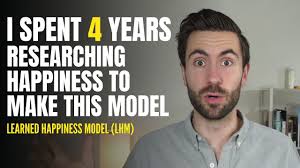 I spent 4 years researching happiness to make this model. Learned Happiness  Model (LHM)