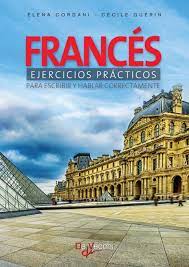 Vous pouvez également directement choisir un. Ebook Frances Ejercicios Practicos Para Escribir Y Hablar Correctamente Ebook De Cecile Guerin Casa Del Libro