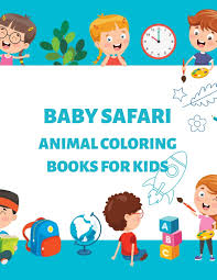Baby safari animal coloring pages. Buy Baby Safari Animal Coloring Books For Kids Kids Coloring Books Animal Coloring Book Book Online At Low Prices In India Baby Safari Animal Coloring Books For Kids Kids Coloring Books