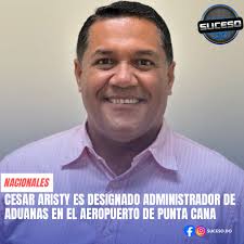 César Aristy ha sido designado como el nuevo administrador de Aduanas en el  Aeropuerto Internacional de Punta Cana, en sustitución de Camilo Pérez,  quien ocupaba el cargo desde octubre de 2024 y