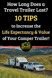 How Long Does A Travel Trailer Last Rvblogger In 2020 Travel Trailer Used Travel Trailers Best Travel Trailers