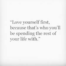 Love Yourself First Because That S Who You Ll Be Spending The Rest Of Your Life With Selflove Quote The Words Inspirierende Worte Inspirierende Spruche