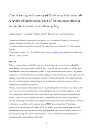 Pdf Central Sorting And Recovery Of Msw Recyclable Materials A Review Of Technological State Of The Art Cases Practice And Implications For Materials Recycling