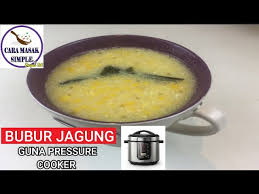 Lalu tumis bumbu halus dengan sereh, kapulaga, cengkeh, kayumanis dan kembang lawang hingga bumbu matang dan. Bubur Jagung Guna Pressure Cooker Senang Mudah Simple Dan Cepat Youtube