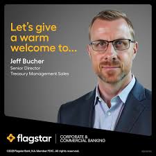 Flagstar Bank Welcomes Jeff Bucher as Senior Vice President leading  Treasury Management & Payment Solutions Sales.