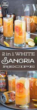 White Sangria 2 In 1 Recipe White Rum And White Wine Or Wheat Beer Customize Fruit And Juice Accordin White Sangria Recipe White Sangria Mixed Drinks Recipes