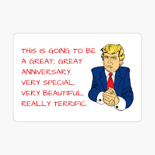 Trump Anniversary Card Sticker Meme Greeting Cards Magnet By Avit1 Redbubble