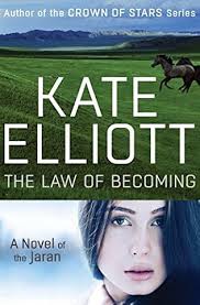 The Law of Becoming (Jaran, book 4) by Kate Elliott