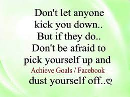 Quotes About Life Kicking You Down 15 Quotes
