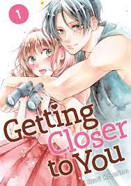 Getting Closer to You, Vol. 1 by Ruri Kamino | Goodreads