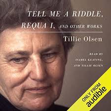 TELL ME A RIDDLE REQUA I AND OTHER WORKS by Tillie Olsen Rebekah Edwards  Intro Laurie Olsen Foreword Notes)