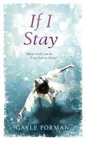 Forman, unknown edition suddenly, all the choices are gone, except one. If I Stay If I Stay 1 By Gayle Forman