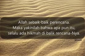 Kata2 untuk memberi semangat agar kira terus berusaha untuk melakukan sesuatu. 50 Kata Kata Pasti Ada Hikmah Dibalik Setiap Kejadian Sepositif