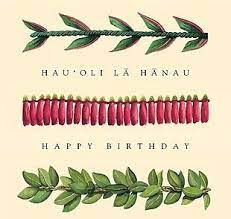 Happy Birthday Hau Oli La Hanau Wishes In Hawaiian 2happybirthday Happy Birthday Honey Happy Birthday Friend Hawaiin Birthday