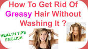 Quick How To Get Rid Of Oily Hair