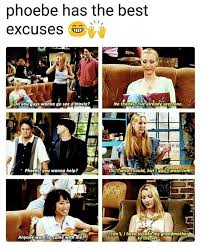 Can I Use These Excuses Longpromdressesmyfriendsliked Friends Tv Friends Episodes Friend Jokes