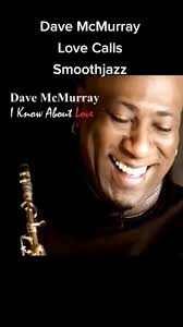 #davemcmurray #lovecalls #kem #smoothjazz #jazz #sax #foryou #foryoupage  #jazzmusic #grownfolks #grownfolksmusic