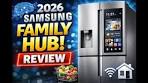 2026 Samsung Family Hub Smart Refrigerator Review