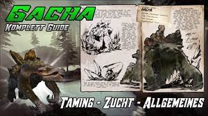 Maybe you would like to learn more about one of these? Ark Guide Alle Infos Zum Gacha Taming Zucht Allgemeines Die Dino Fabrik Indonesia Vlipa Lv