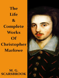 The Life & Complete Works of Christopher Marlowe by M. G. Scarsbrook,  Christopher Marlowe (Ebook)
