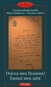De buna seama, la crearea acestui mit modern, la fel ca in cazul altor. Dulcea Mea DoamnÄƒ Eminul Meu Iubit CorespondenÅ£a IneditÄƒ Mihai Eminescu Veronica Micle By Mihai Eminescu