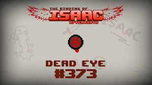 There's 2 requirements for trisagion to be a good item: Dead Eye Binding Of Isaac Rebirth Wiki