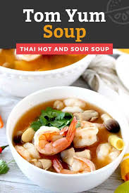 Tom Yum Soup Is One Of The Easiest And Quickest Soups To Make This Authentic Thai Tom Yum Goon Soup Hot And In 2020 Tom Yum Soup Hot And Sour
