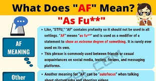 What Does Af Mean What Does The Text Abbreviation Af Stand For Learn How To Use This Internet Slang Word With Us Slang Words Good Teamwork Text Abbreviations