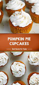 Pumpkin Pie Cupcakes Pumpkin Pie Cupcakes Dessert Recipes Pumpkin Pie