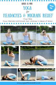 Get Fast Relief From Headaches And Migraines With This Simple 15 Minute Sequence Yogawithkassandra Yoga For Headaches Yoga For Migraines Tension Headache