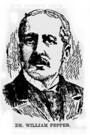 Dr William Pepper (1843-1898)