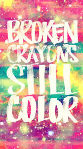 A reminder that our past doesn't have to define us. Broken Crayons Still Color Quote Galaxy Iphone Android Wallpaper I Created For The App Top Chart Broken Crayons Still Color Color Quotes Broken Crayons