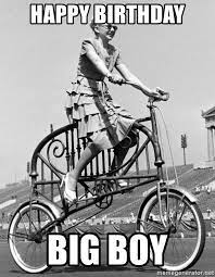 Happy Birthday Big Boy Tall Bike Lady Bed Frame Meme Generator