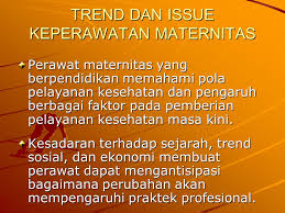 Check spelling or type a new query. Trend Dan Issue Keperawatan Maternitas Ppt Download
