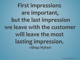 First And Last Impressions Employee Quotes Manager Quotes Workplace Quotes