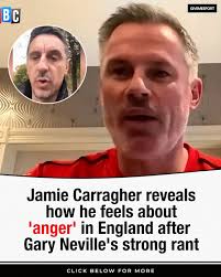 Neville recently called out 'middle-aged white men' in Britain, and now  Carragher has weighed in