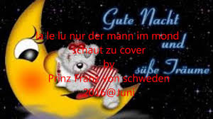 C la g l g7 e lu, vor dem bettchen stehen zwei schuh' La Le Lu Nur Der Mann Im Mond Schaut Zu Cover Youtube