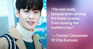 Cha eunwoo has a crush on me, but would he claim my fart? Here S How Good Looking Cha Eunwoo Really Is According To A School Friend