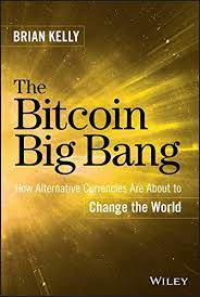Bitcoin is too slow to be used as a currency. The Bitcoin Big Bang How Alternative Currencies Are About To Change The World Kelly Brian 9781118963661 Amazon Com Books