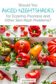 Avoid caffeine if possible or else at least reduce it to 1 or 2 cups a day. Should You Avoid Nightshades For Eczema Psoriasis And Other Skin Rash Problems