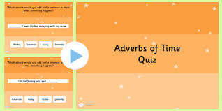Adverbs modify verbs or add background . Using Adverbs Of Time Spag Grammar Powerpoint Quiz
