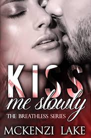 Kiss Me Slowly : Lake, McKenzi: Amazon.in: Books