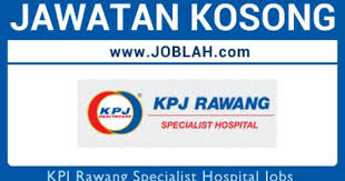 Jawatan Kosong Kpj Rawang Hospital Hospital Jobs Hospital Job