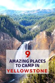9 Best Places To Camp In Yellowstone National Park Thesavvylyfe Yellowstone Camping Best Places To Camp Yellowstone National Park Camping