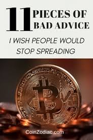 Many bitcoin exchanges, products and services have an affiliate program in which you can sign up for. 11 Pieces Of Bad Advice I Wish People Would Stop Spreading About Bitcoin Coinzodiac Bitcoin Buy Bitcoin Crypto Money