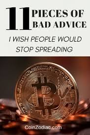 Or else, you may try buying some cryptocurrencies from coinbase and make an extra $10. 11 Pieces Of Bad Advice I Wish People Would Stop Spreading About Bitcoin Coinzodiac Buy Bitcoin Bitcoin Crypto Money