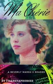 Ma Chérie (Beverly Marsh x Fem!Reader) (On Hold)