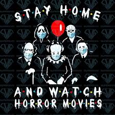 Stay Home And Watch Horror Movies Png Instant Download In 2020 Halloween Horror Movies Horror Movie Art Horror Artwork